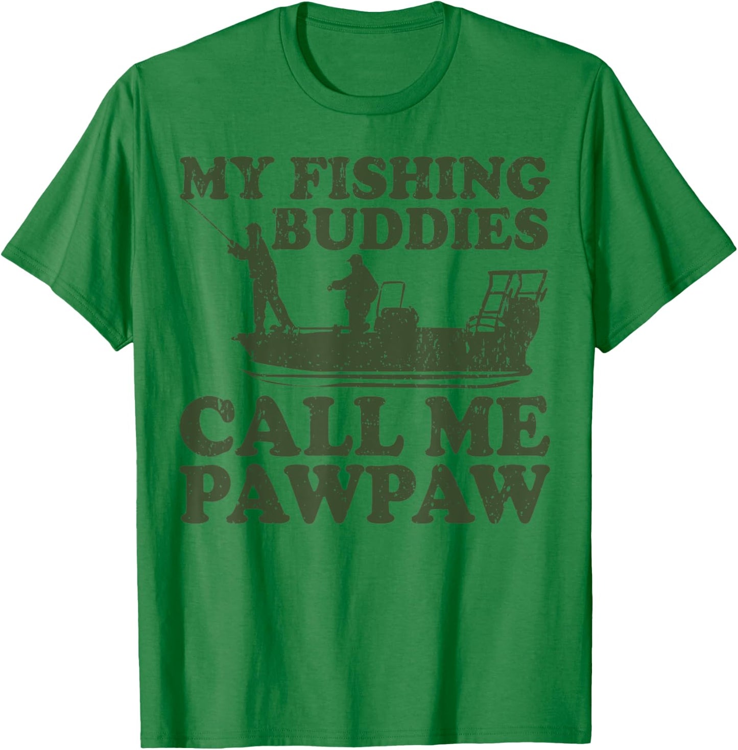 My Fishing Buddies Call Me Pawpaw Fishing T-Shirt - T-Shirt | Irish Green
