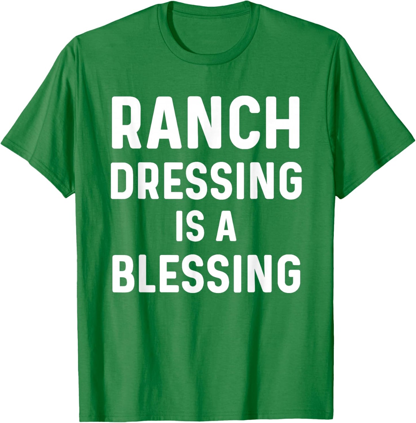 Ranch Dressing Shirt I Love Ranch Dressing Is A Blessing T-Shirt - T-Shirt | Irish Green