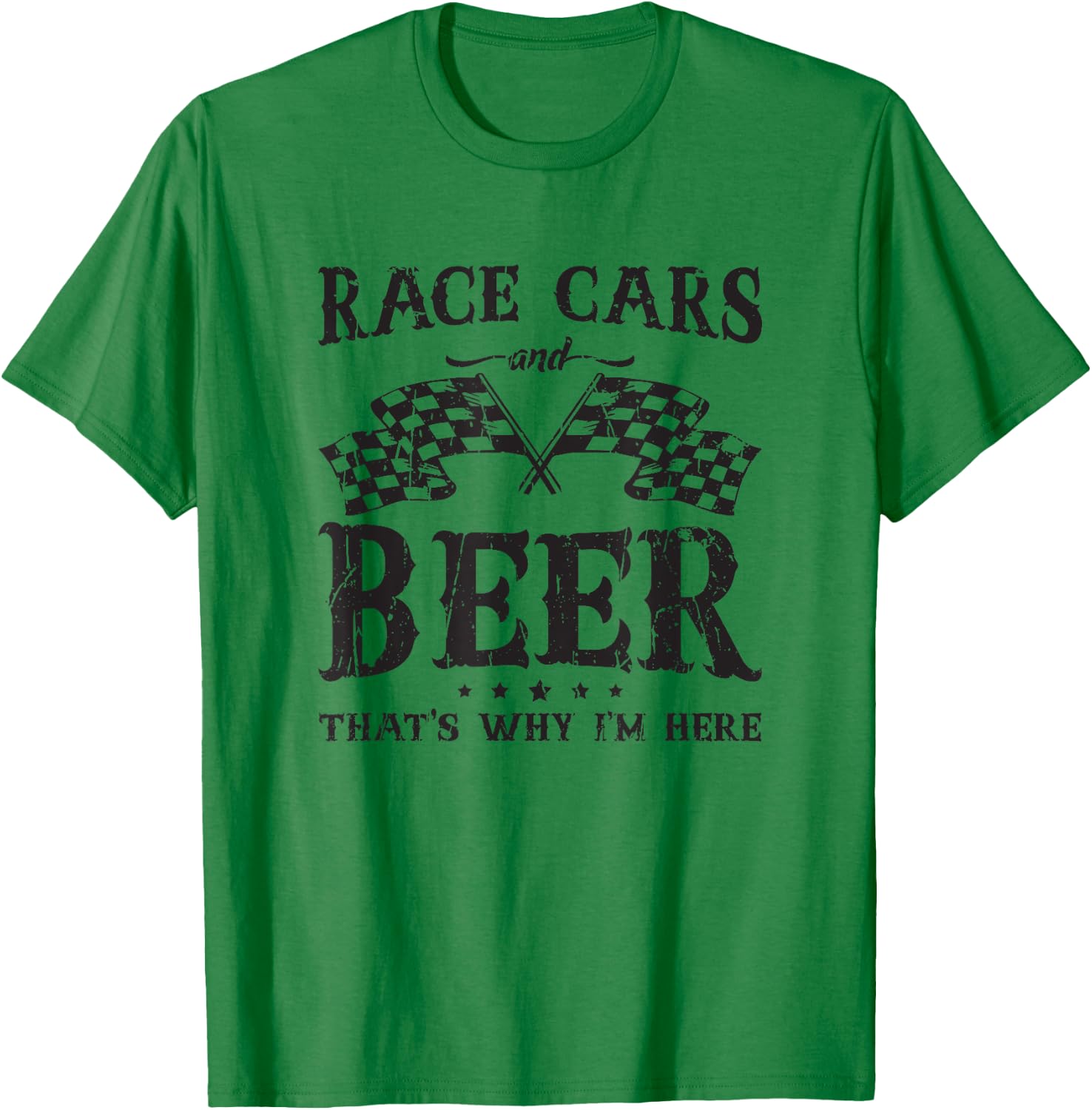 Race cars and beer that's why I'm here - american T-Shirt - T-Shirt | Irish Green