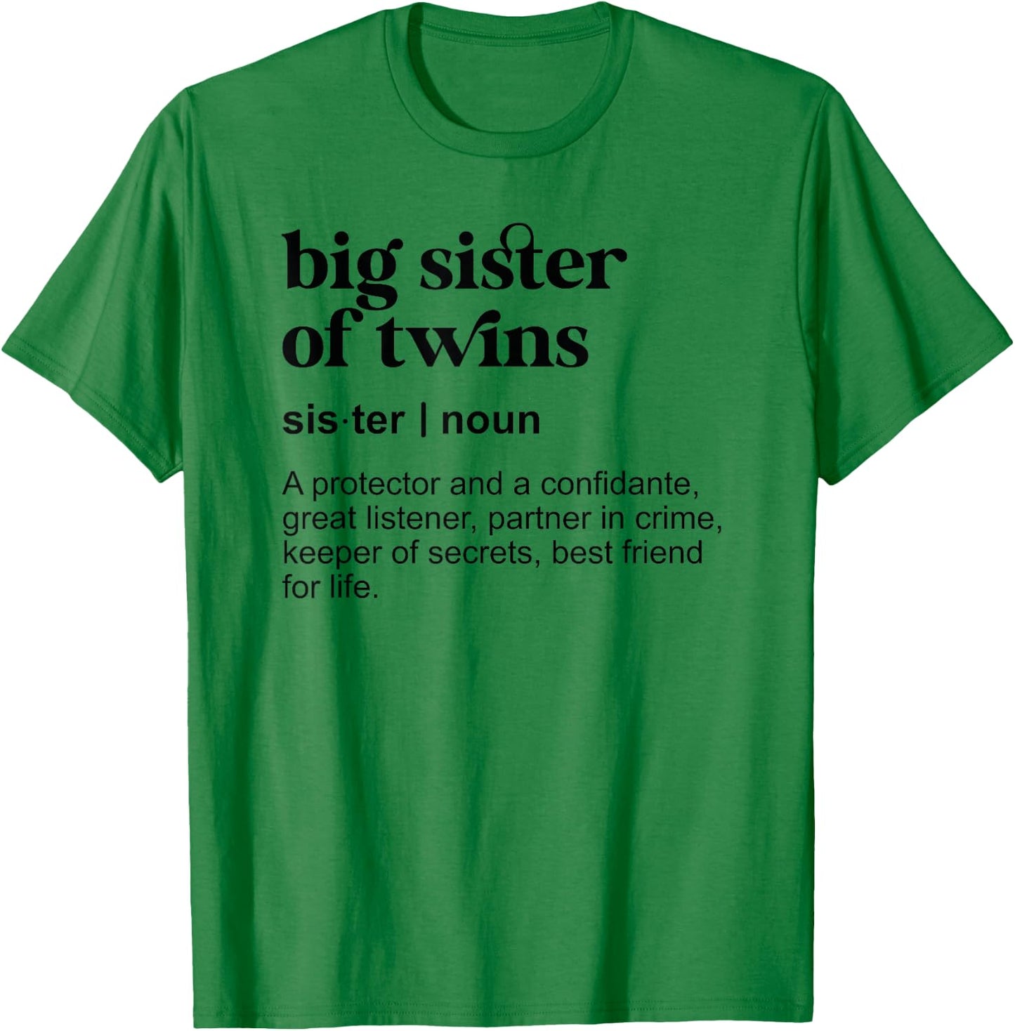 Big Sister Of Twins Definition Big Twin Sister T-Shirt - T-Shirt | Irish Green