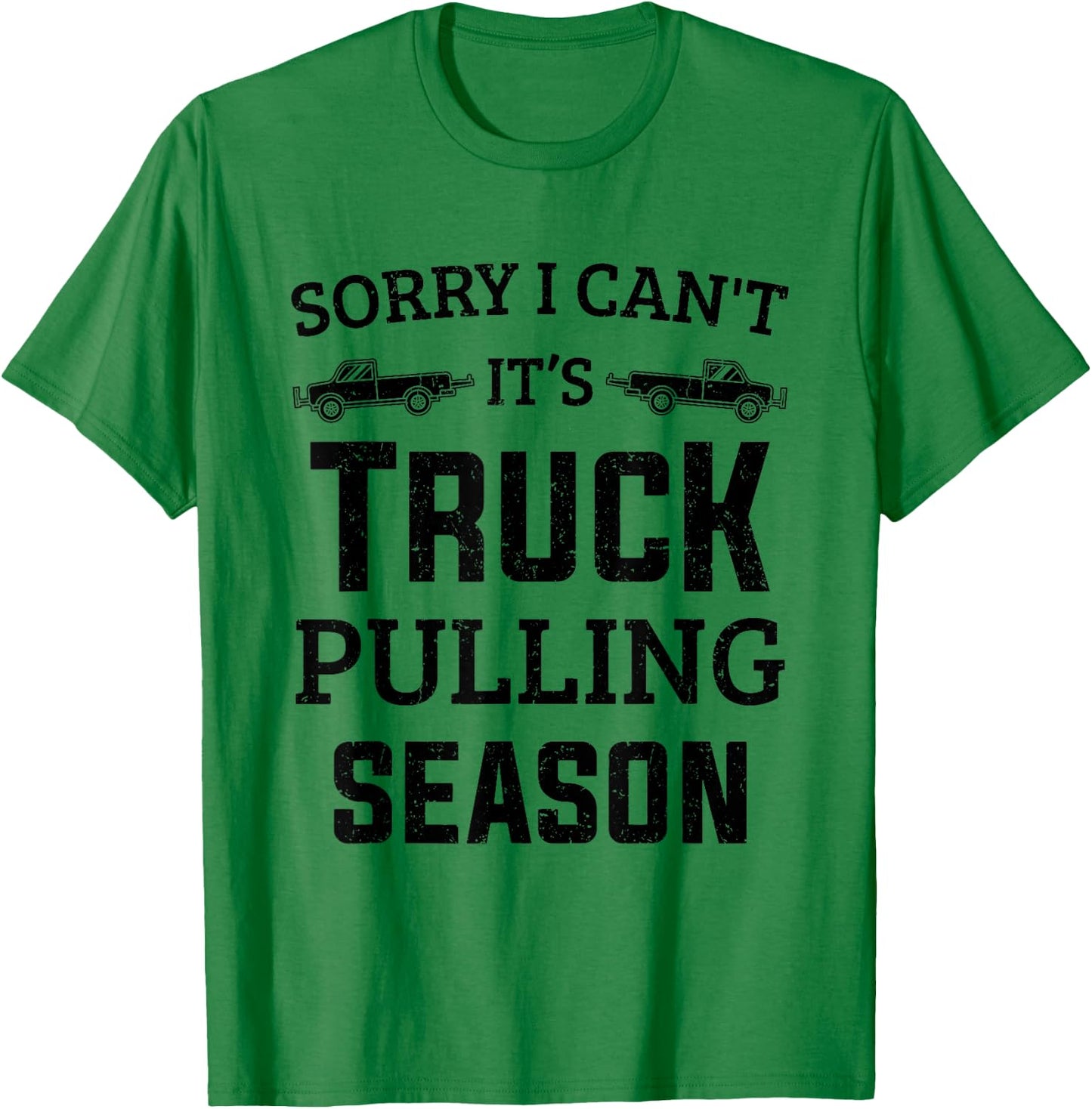 Tractor Pulling Sorry I Can't It's Truck Pulling Season T-Shirt - T-Shirt | Irish Green