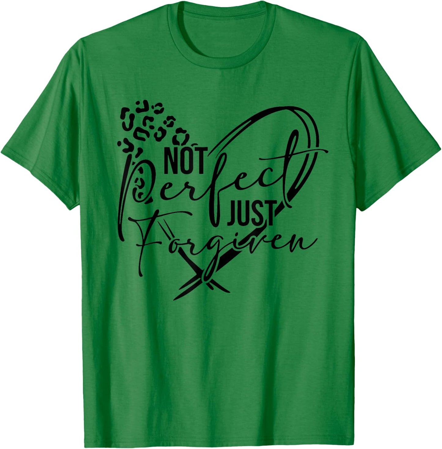 not Perfect just Forgiven Christian god Jesus Faith Prayers T-Shirt - T-Shirt | Irish Green