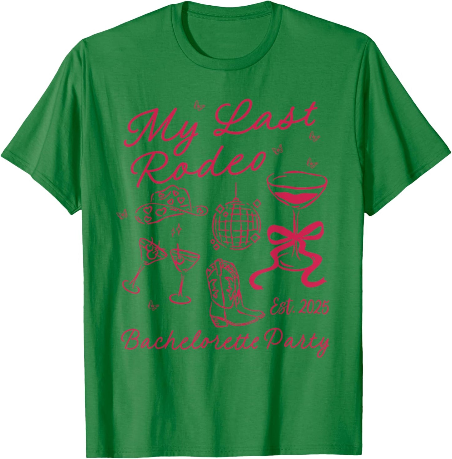 My Last Rodeo Bachelorette Est 2025 Howdy Lets Get Rowdy T-Shirt - T-Shirt | Irish Green