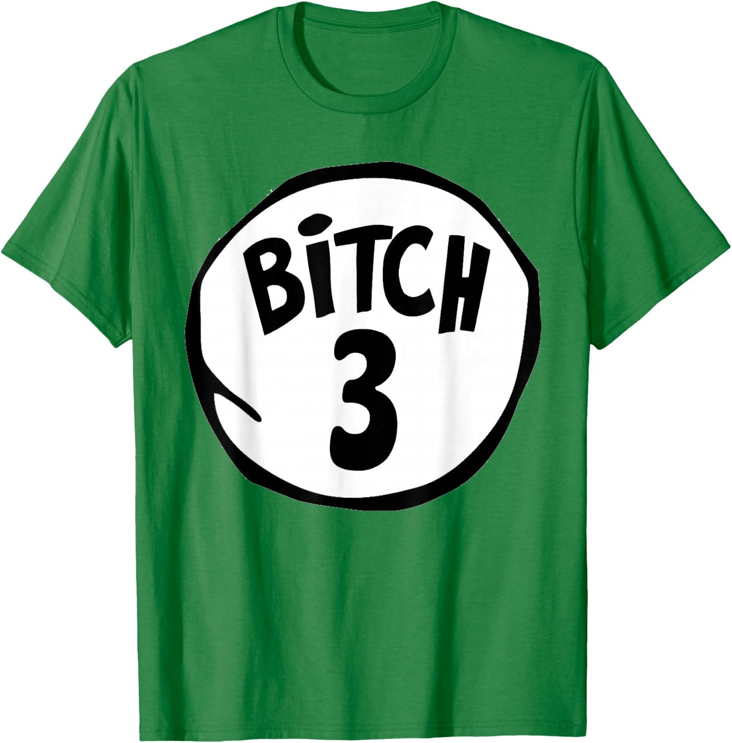 Funny Bitch 3 Matching Group Halloween Costume T-Shirt - T-Shirt | Irish Green