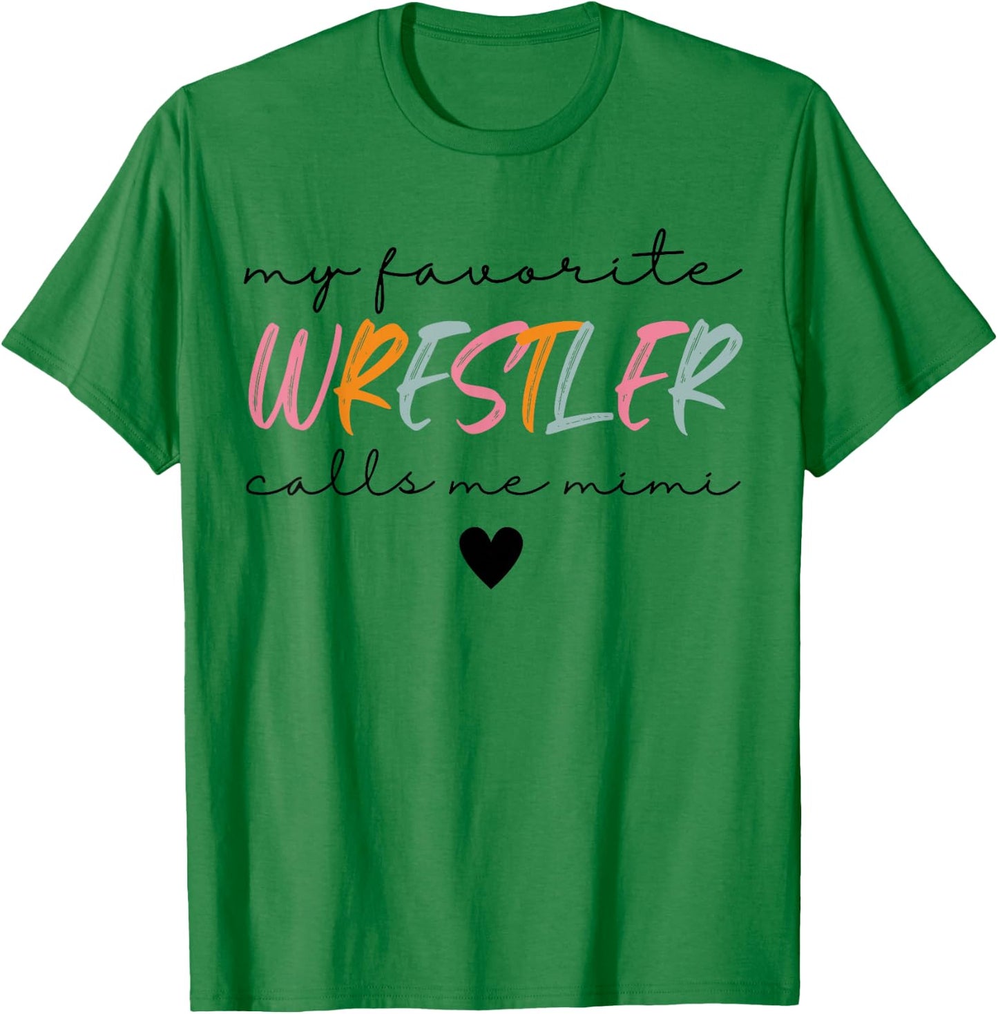 Wrestling Mimi My Favorite Wrestler Calls Me Mimi Women T-Shirt - T-Shirt | Irish Green