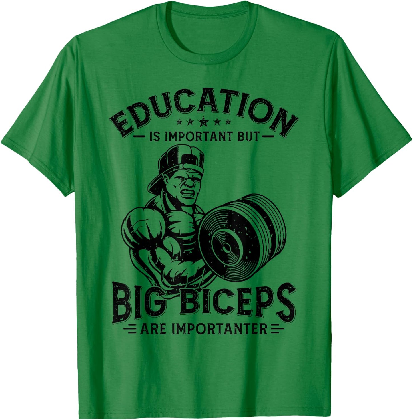 Education Is Important But Big Biceps Are Importanter Gym T-Shirt - T-Shirt | Irish Green