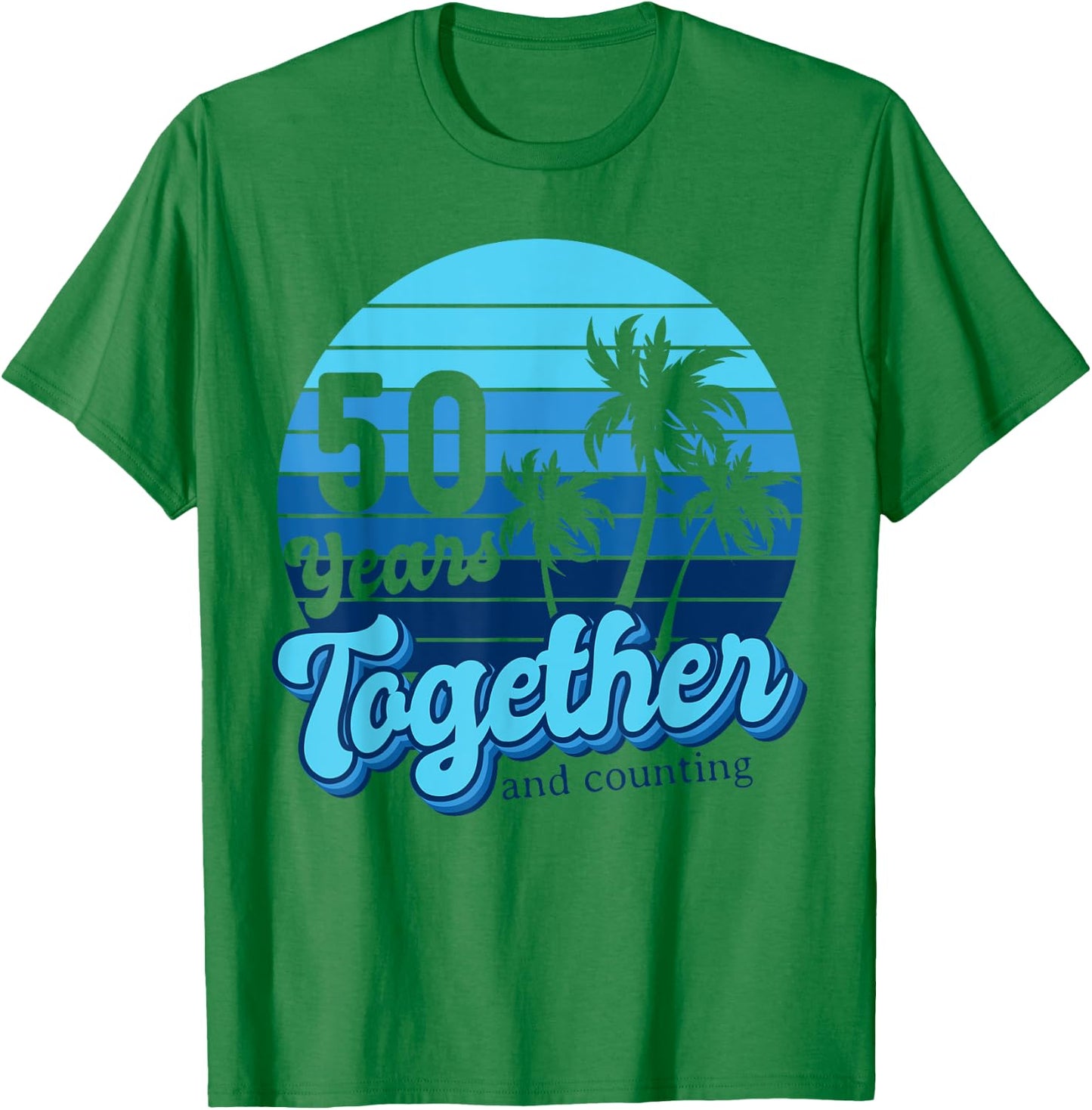 50 Years Together Cruising Couples 50th Anniversary Cruise T-Shirt - T-Shirt | Irish Green