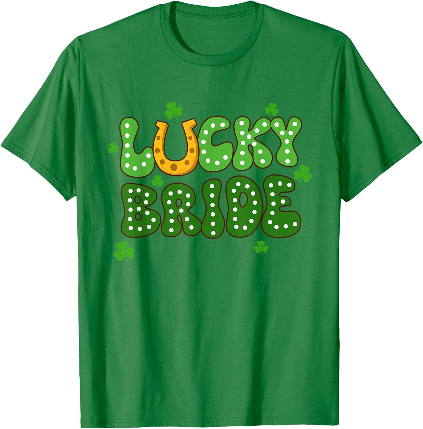 St Patricks Day Bachelorette Party Lucky Bride Bach Party T-Shirt - T-Shirt | Irish Green