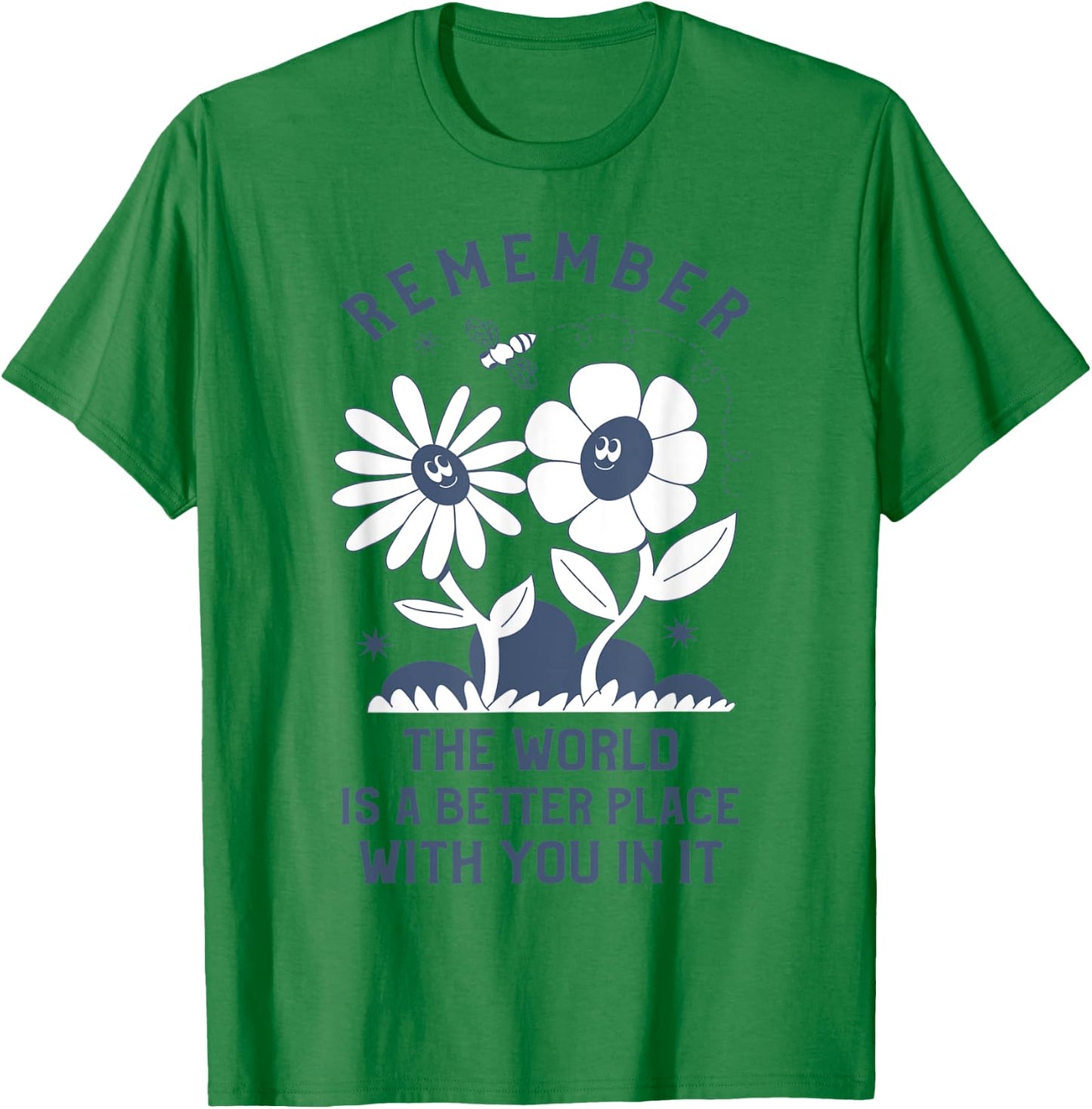 The World is a Better place with You In It Aesthetic T-Shirt - T-Shirt | Irish Green