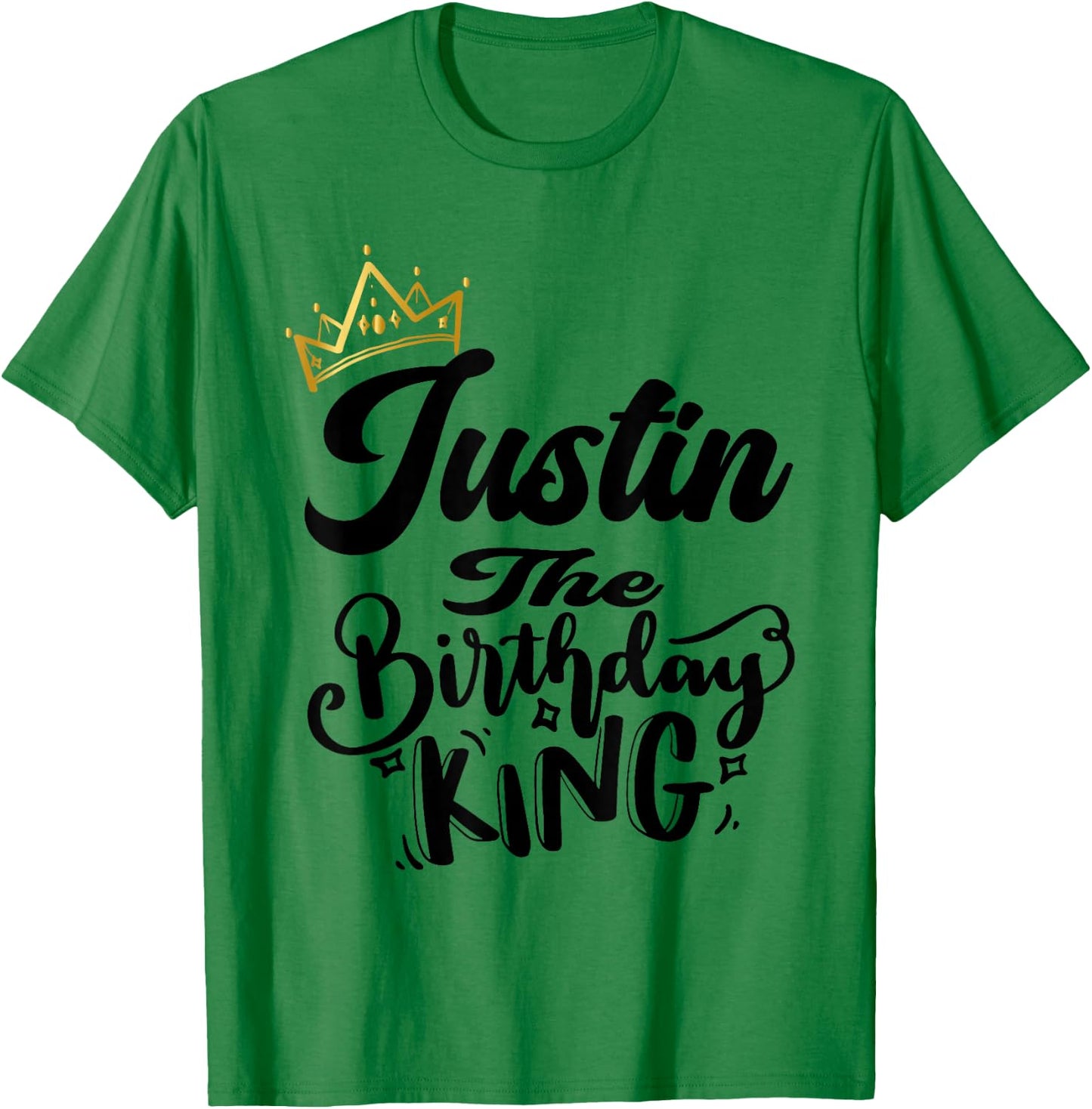 Justin The Birthday King Happy Birthday Shirt Men Boys Teens T-Shirt - T-Shirt | Irish Green