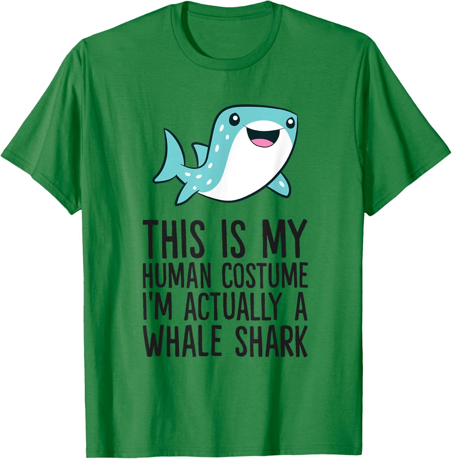 This Is My Human Costume I'm Actually A Whale Shark T-Shirt - T-Shirt | Irish Green