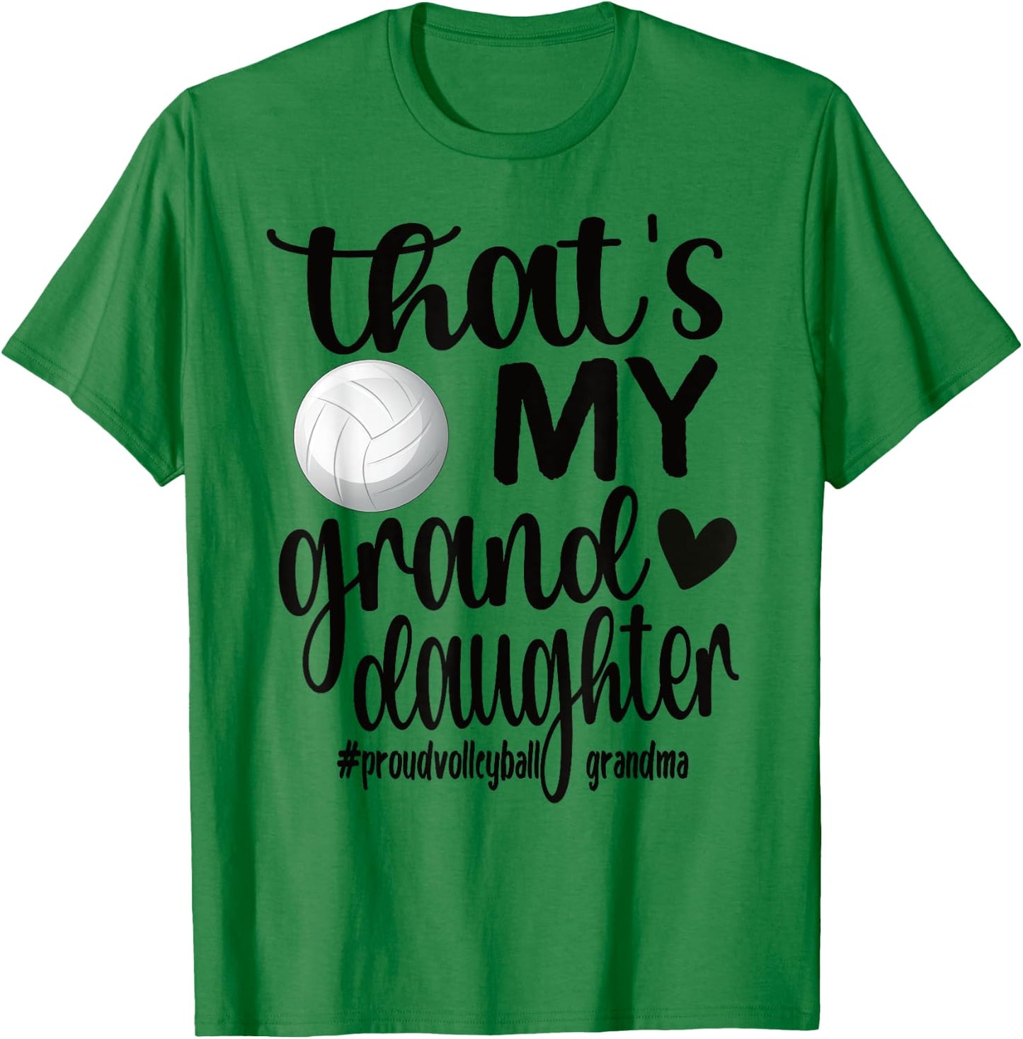 That's My Granddaughter Proud Volleyball Grandma T-Shirt - T-Shirt | Irish Green