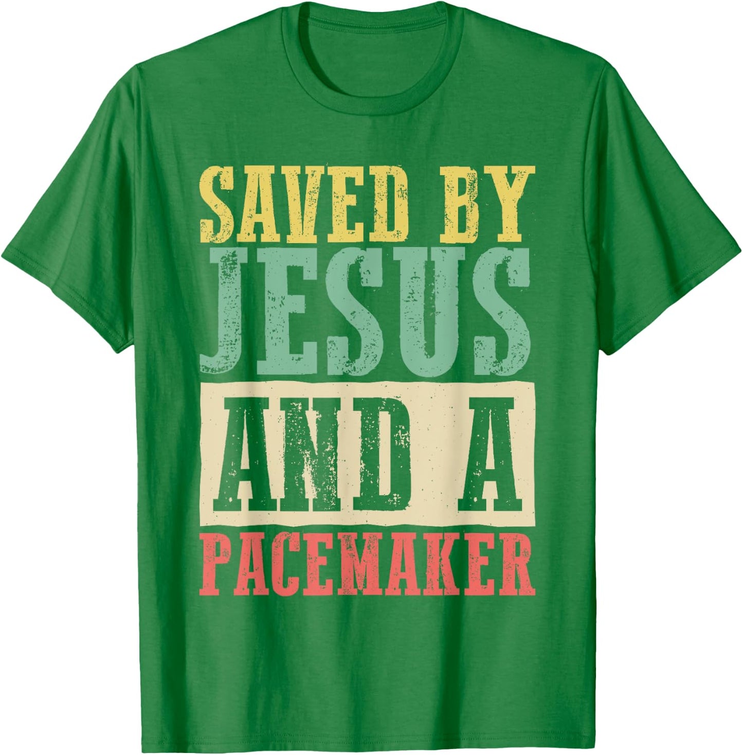 Christian Organ Transplant Saved by Jesus and a Pacemaker T-Shirt - T-Shirt | Irish Green