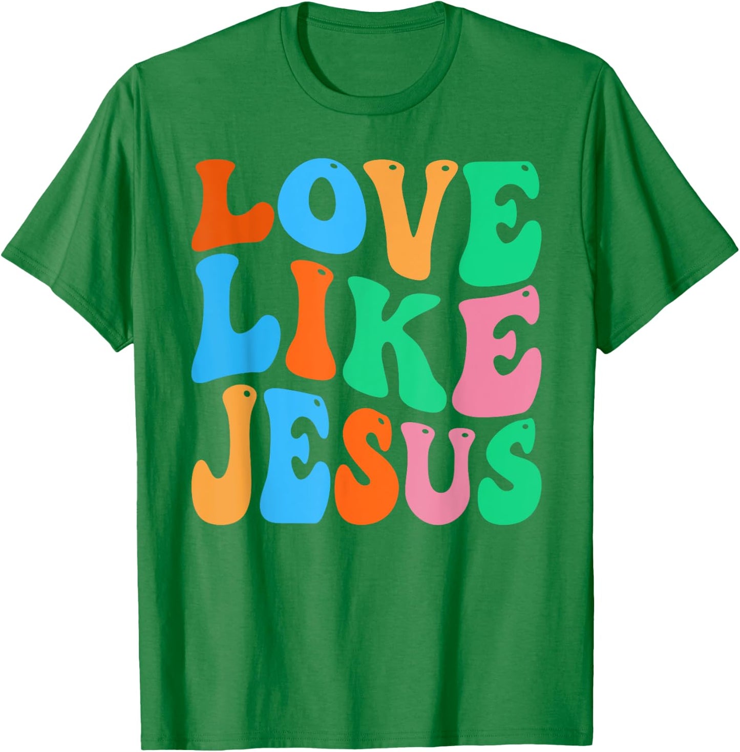 Christian Love Like Jesus T-Shirt - T-Shirt | Irish Green