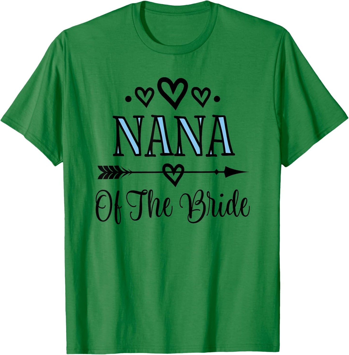 Nana of the Bride T-Shirt - T-Shirt | Irish Green