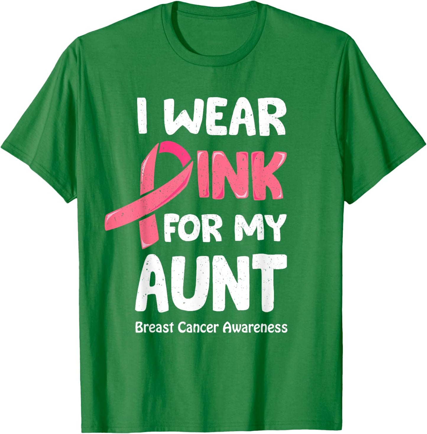 I Wear Pink For My Aunt Shirt, Breast Cancer Aunt T-Shirt - T-Shirt | Irish Green