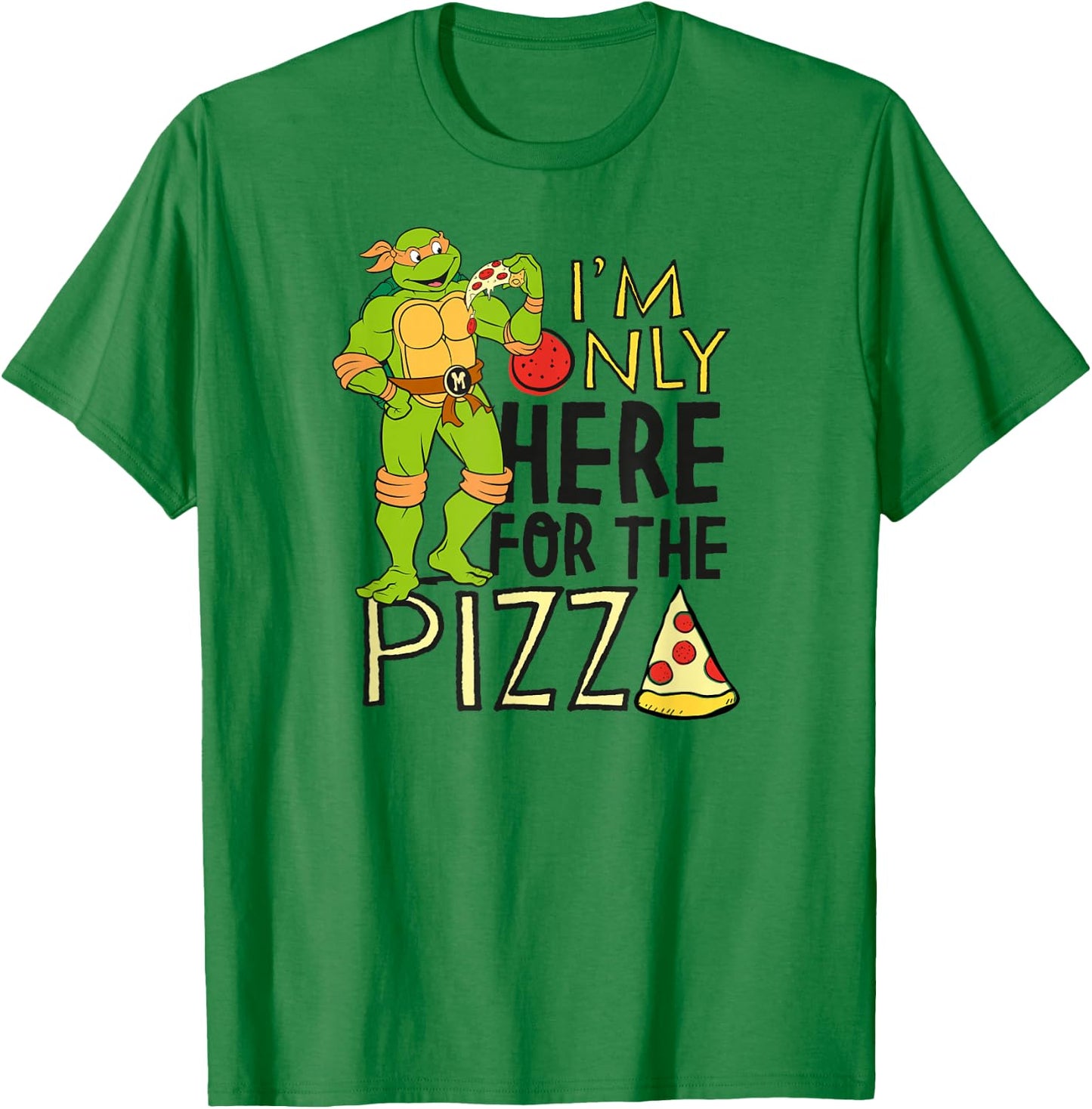 Teenage Mutant Ninja Turtles - Only Here for The Pizza T-Shirt - T-Shirt | Irish Green