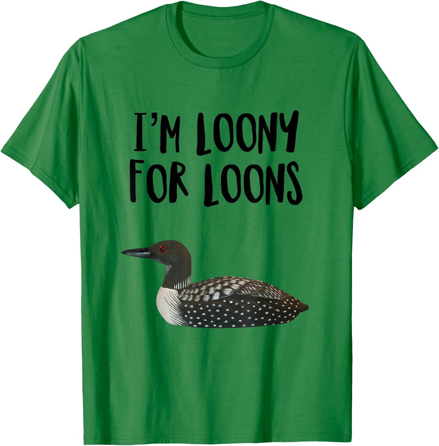 Funny Loon Bird Humor Loons Bird Lover Pun T-Shirt - T-Shirt | Irish Green