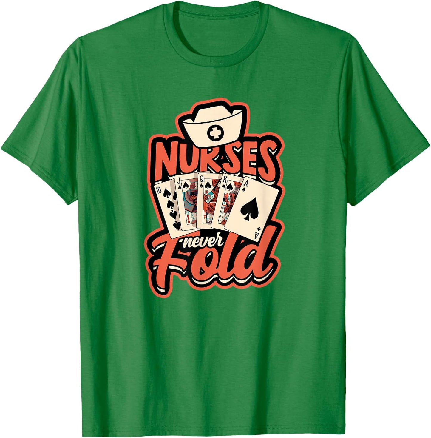 Nurses never fold - Poker, Spades and Mahjong Casino Night T-Shirt - T-Shirt | Irish Green