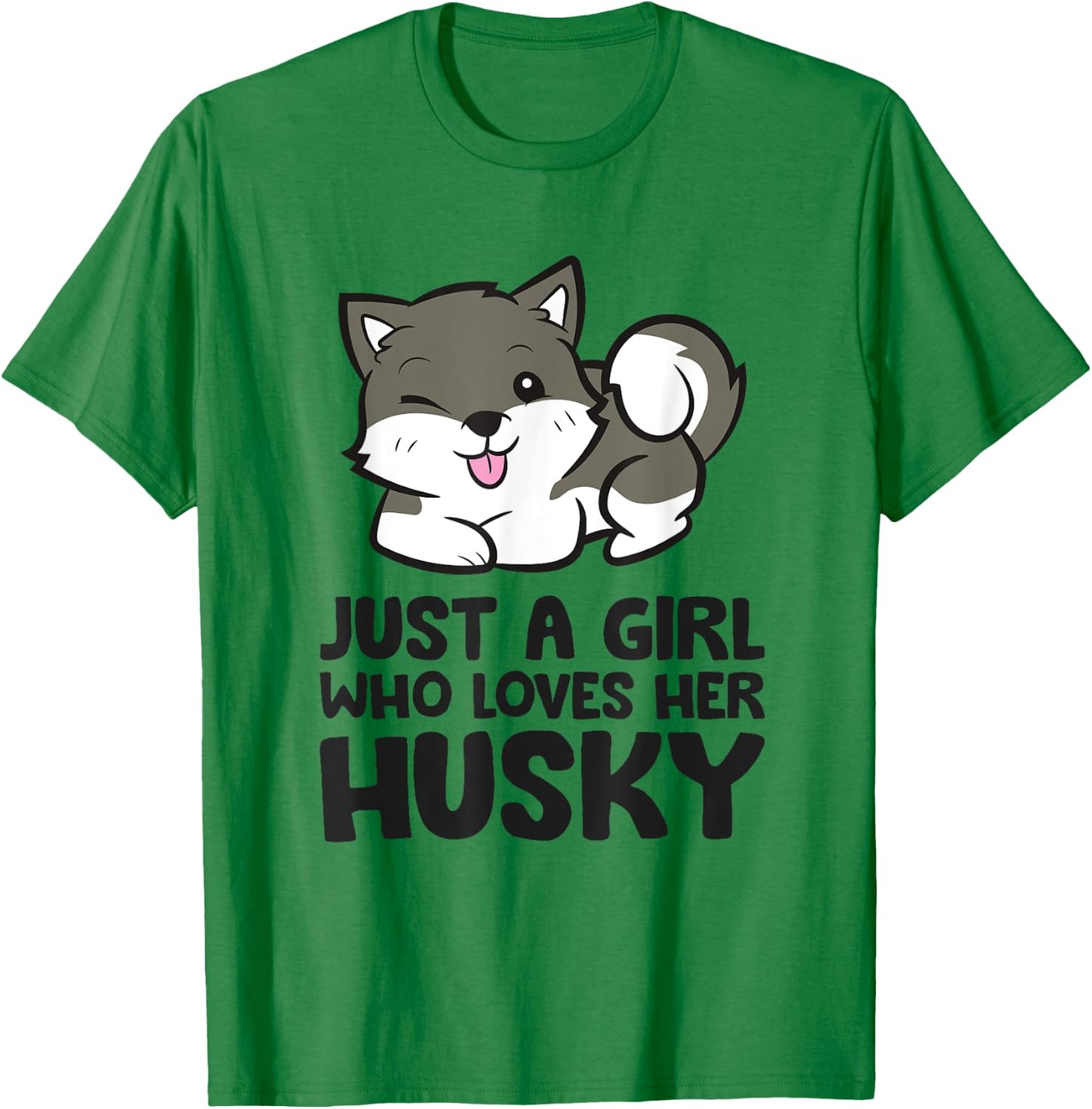 Siberian Husky Puppy Just a Girl Who Loves Her Husky T-Shirt - T-Shirt | Irish Green