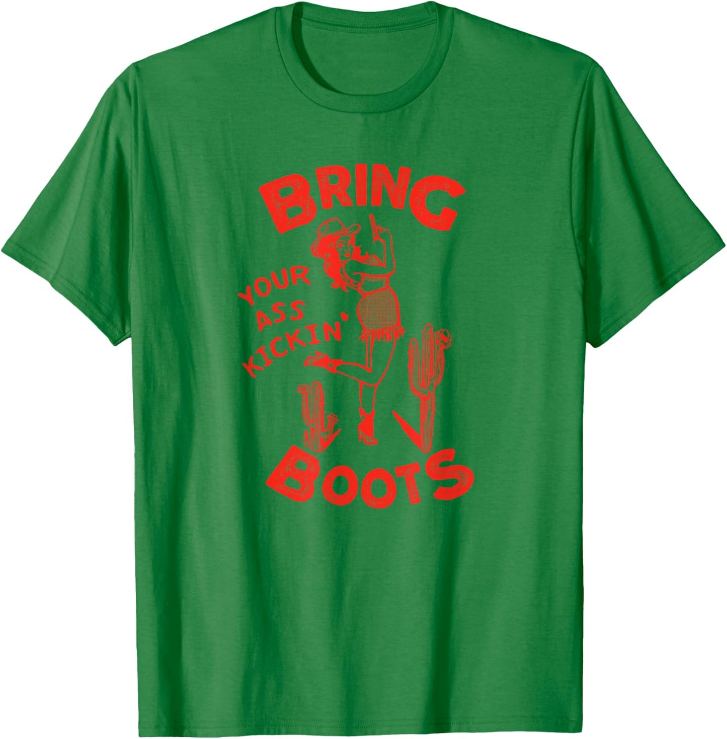 Bring Your Ass Kickin' Boots: Retro Pinup Western Cowgirl T-Shirt - T-Shirt | Irish Green