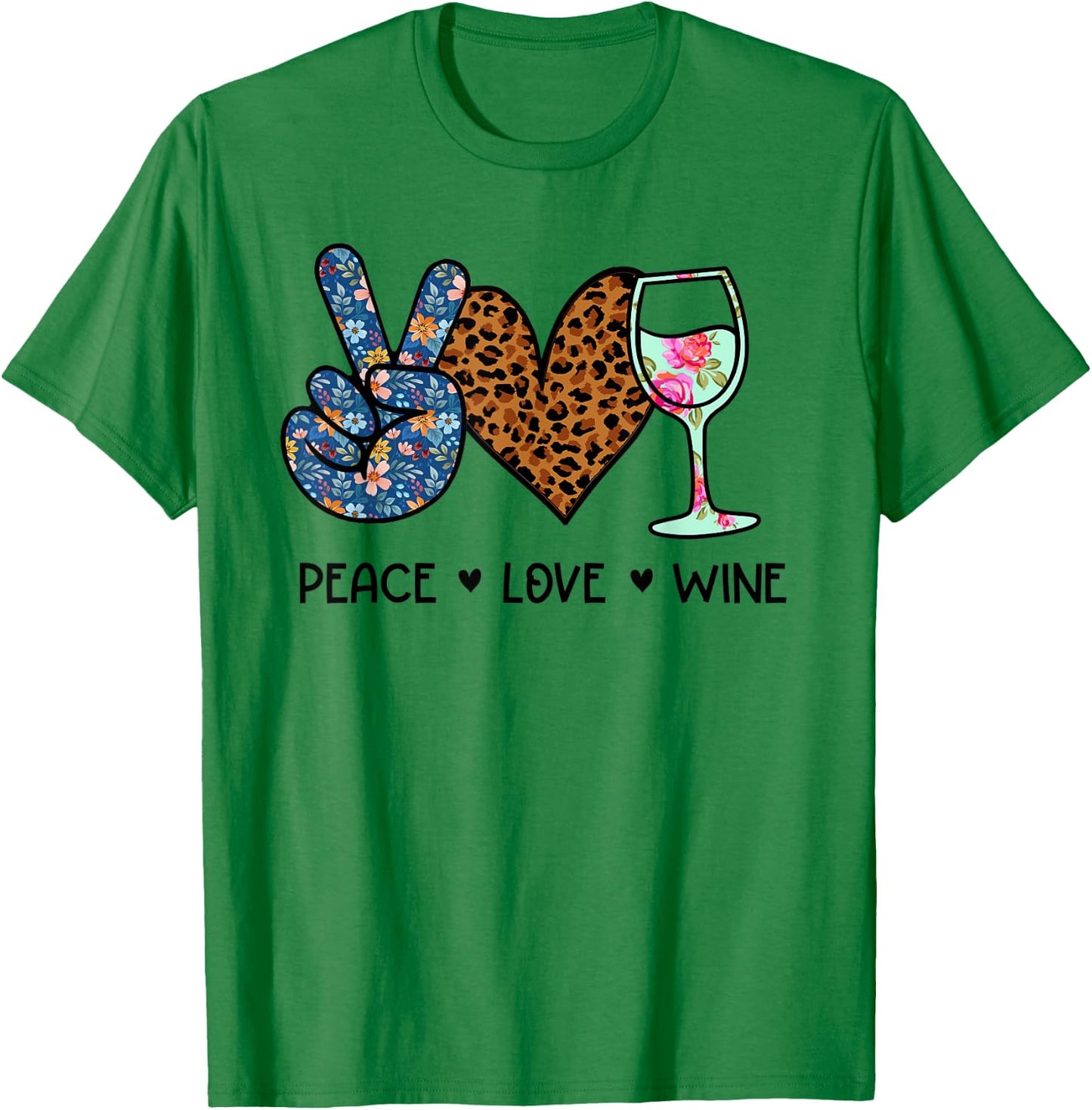 Peace Love Wine Drink Lover T-Shirt - T-Shirt | Irish Green