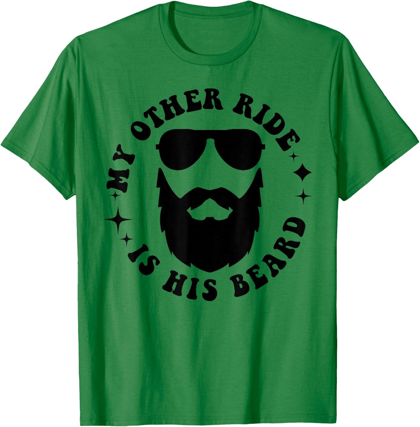 My Other Ride Is His Beard T-Shirt - T-Shirt | Irish Green