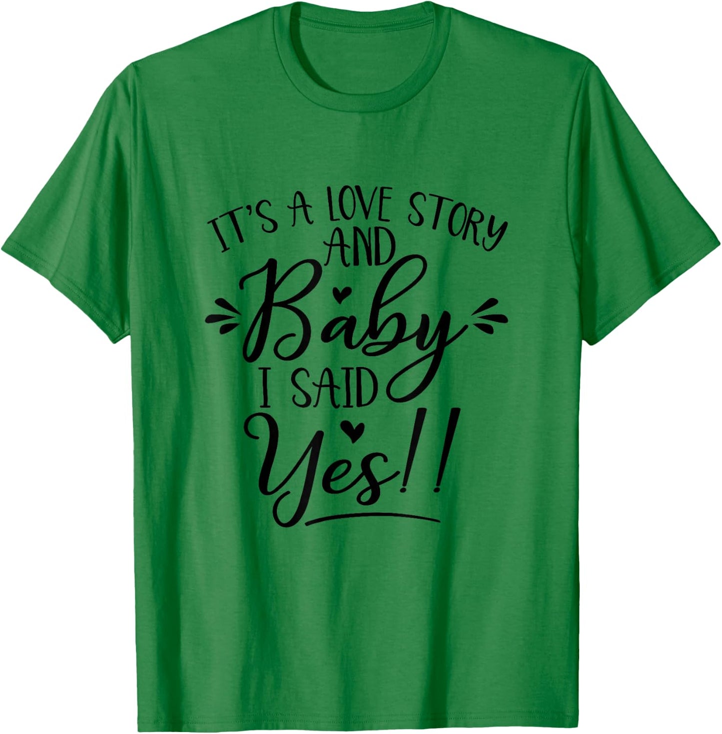 It's Love Story I Said Yes Bride Will Bachelorette Matching T-Shirt - T-Shirt | Irish Green
