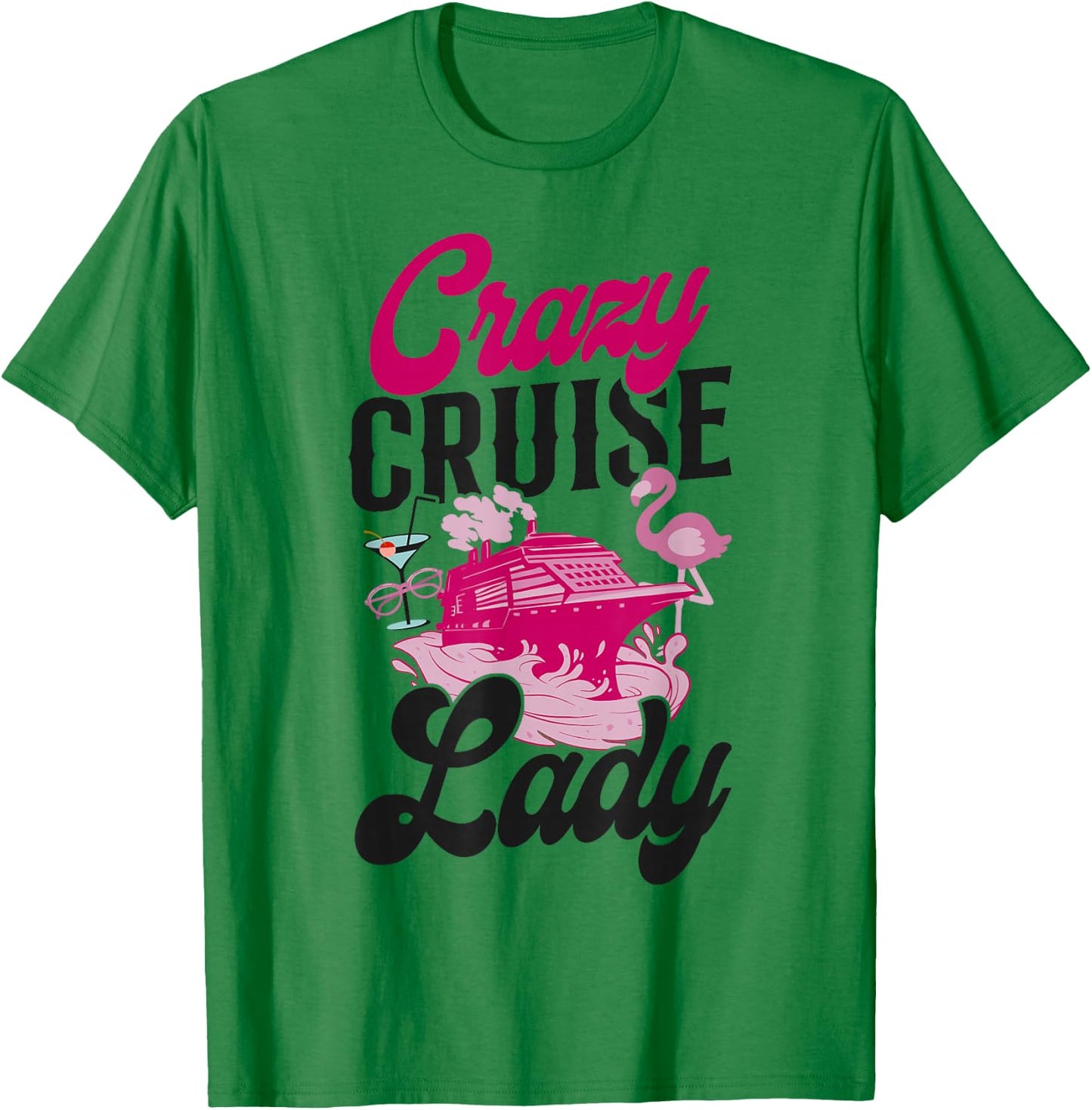 Cruise Ship Vacation Girl Crazy Cruise Lady T-Shirt - T-Shirt | Irish Green