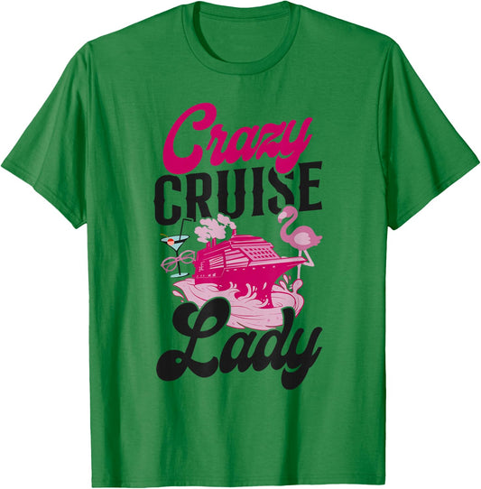 Cruise Ship Vacation Girl Crazy Cruise Lady T-Shirt - T-Shirt | Irish Green
