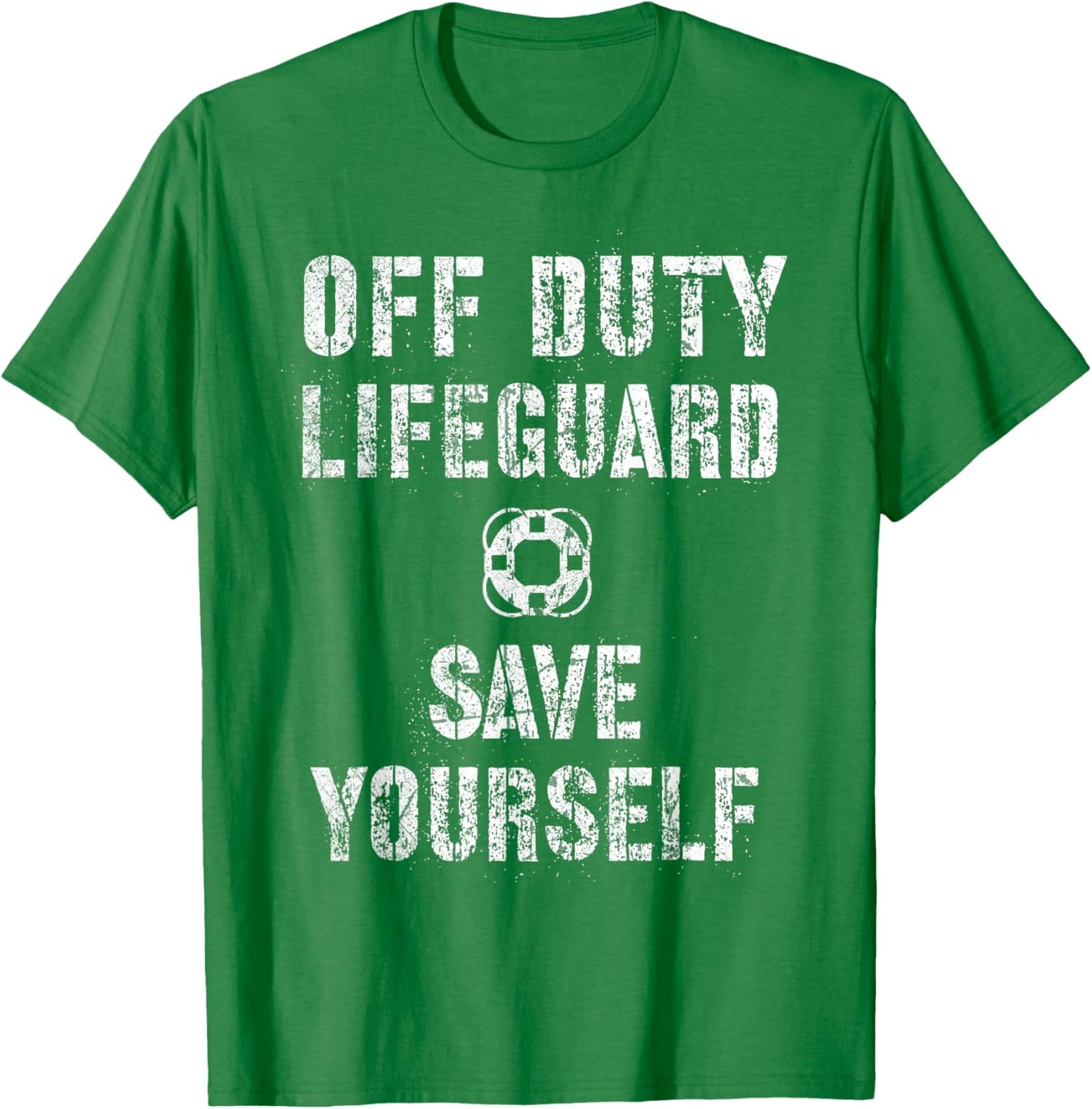 Cute SAVE YOURSELF OFF DUTY Lifeguard Swimming Pool Beach T-Shirt - T-Shirt | Irish Green