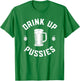 Drink Up Pussies Funny Adult Humor St Patricks Day Vintage T-Shirt - T-Shirt | Irish Green