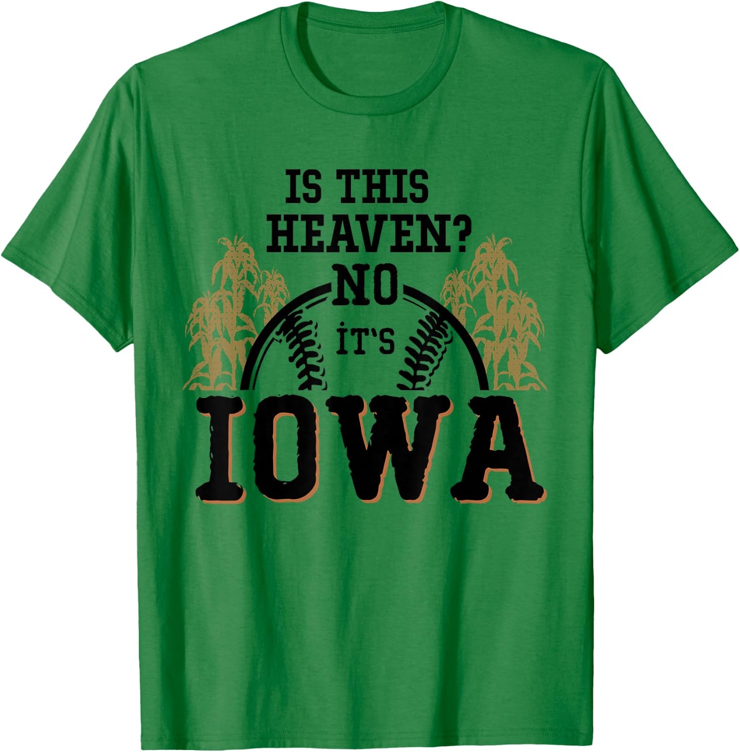 is This Heaven No It’s Iowa Baseball T-Shirt - T-Shirt | Irish Green
