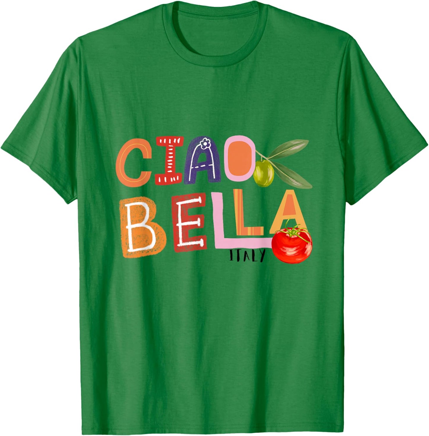 Funny Ciao Bella Saying Italy Garden for Italian Foods Lover T-Shirt - T-Shirt | Irish Green