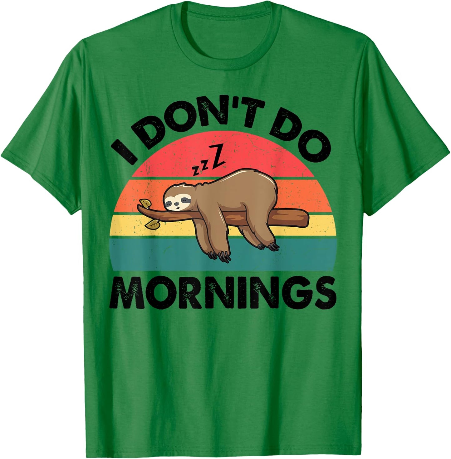 Sloth-Shirt I Dont Do Morning Men Women Funny Sleep Toddler T-Shirt - T-Shirt | Irish Green