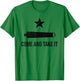 Come and Take It Cannon Texas Flag Lone Star T-Shirt - T-Shirt | Irish Green