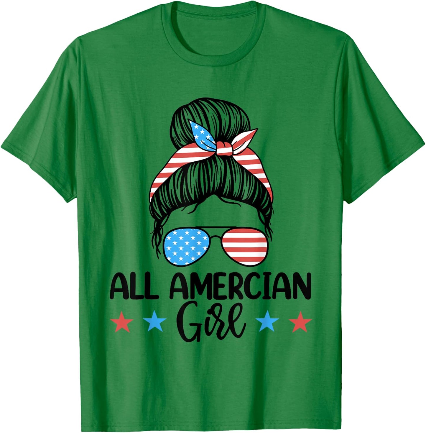 Fourth Of July Shirt Women, All American Girl Messy Bun T-Shirt - T-Shirt | Irish Green
