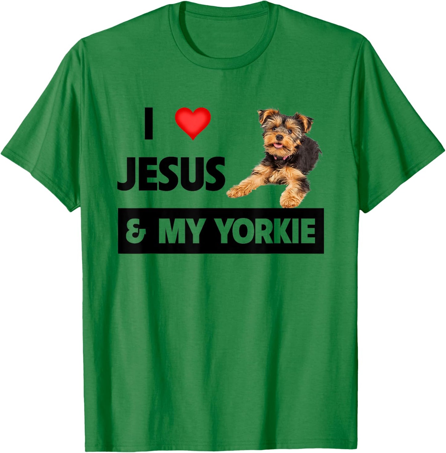 I Love Jesus and My Yorkie Dog Mom Dad Pet Parent Christians T-Shirt - T-Shirt | Irish Green