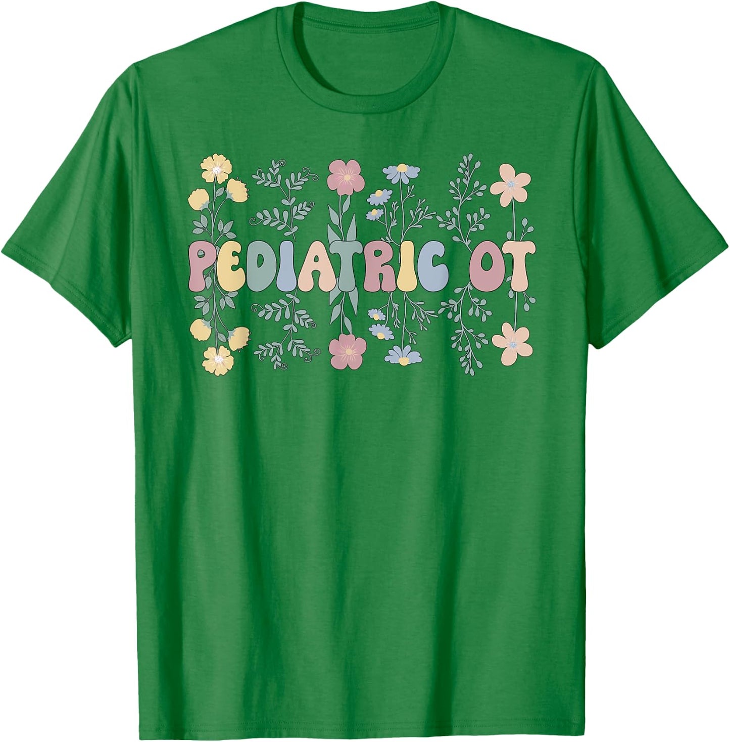Groovy Pediatric OT Pediatric Occupational Therapist T-Shirt - T-Shirt | Irish Green