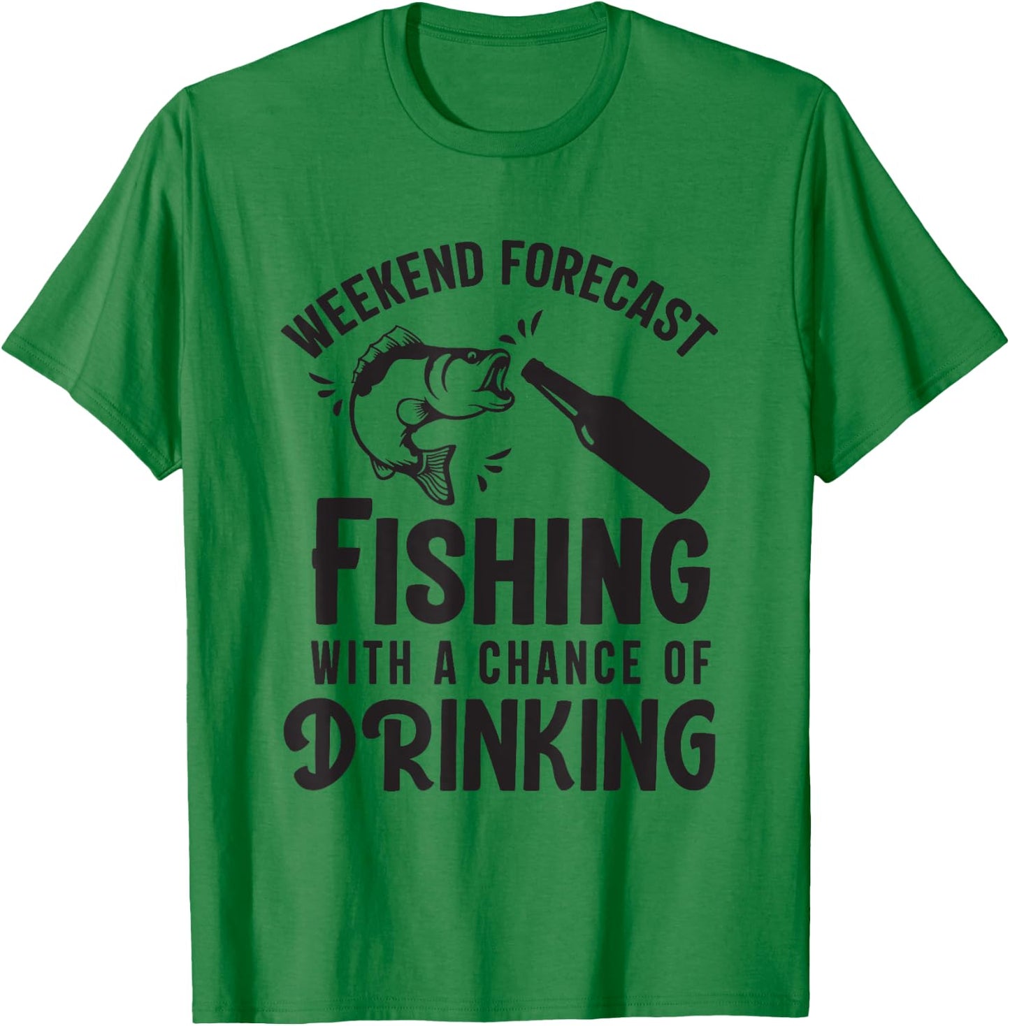 Weekend Forecast Fishing With a Chance of Drinking T-Shirt - T-Shirt | Irish Green