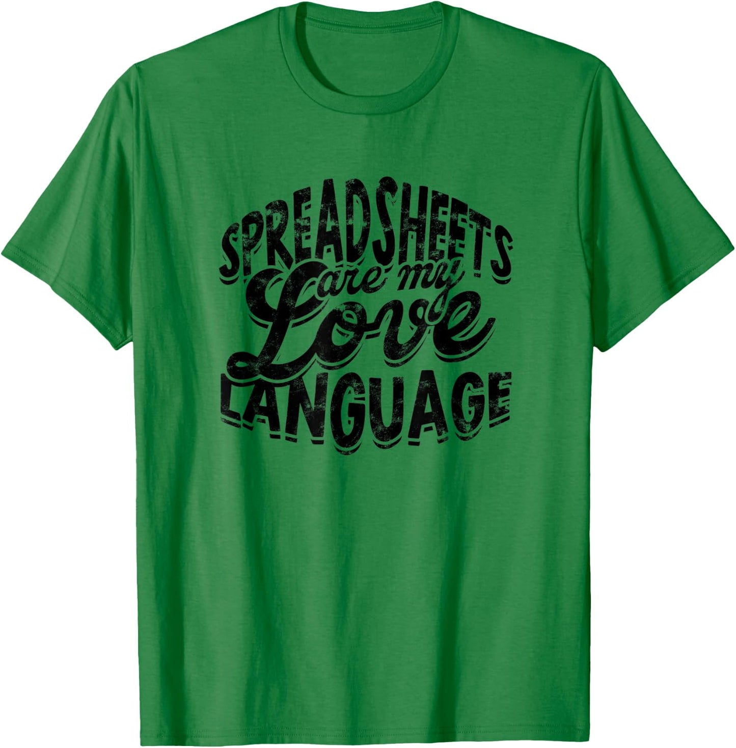 Spreadsheets are my love language - Statistics Calculation T-Shirt - T-Shirt | Irish Green