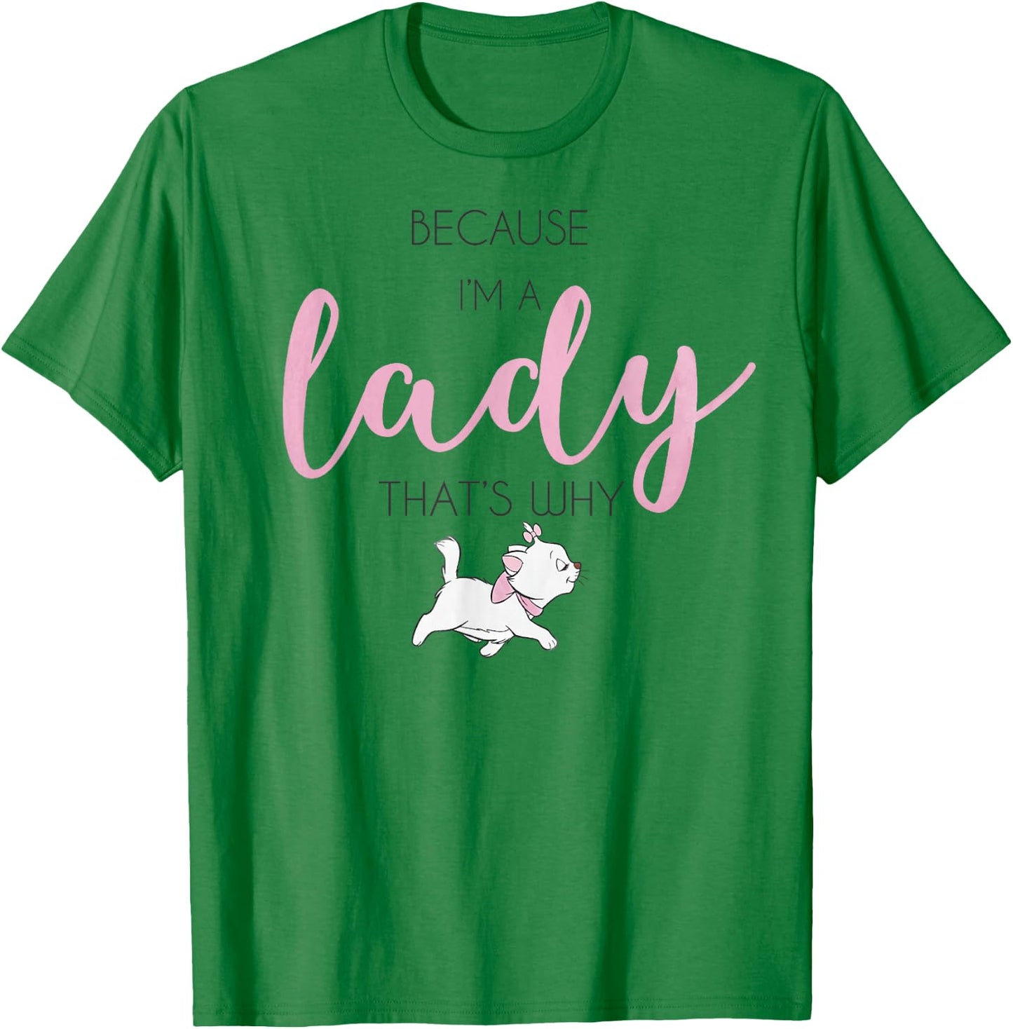 Disney The Aristocats Marie Because I'm A Lady T-Shirt - T-Shirt | Irish Green