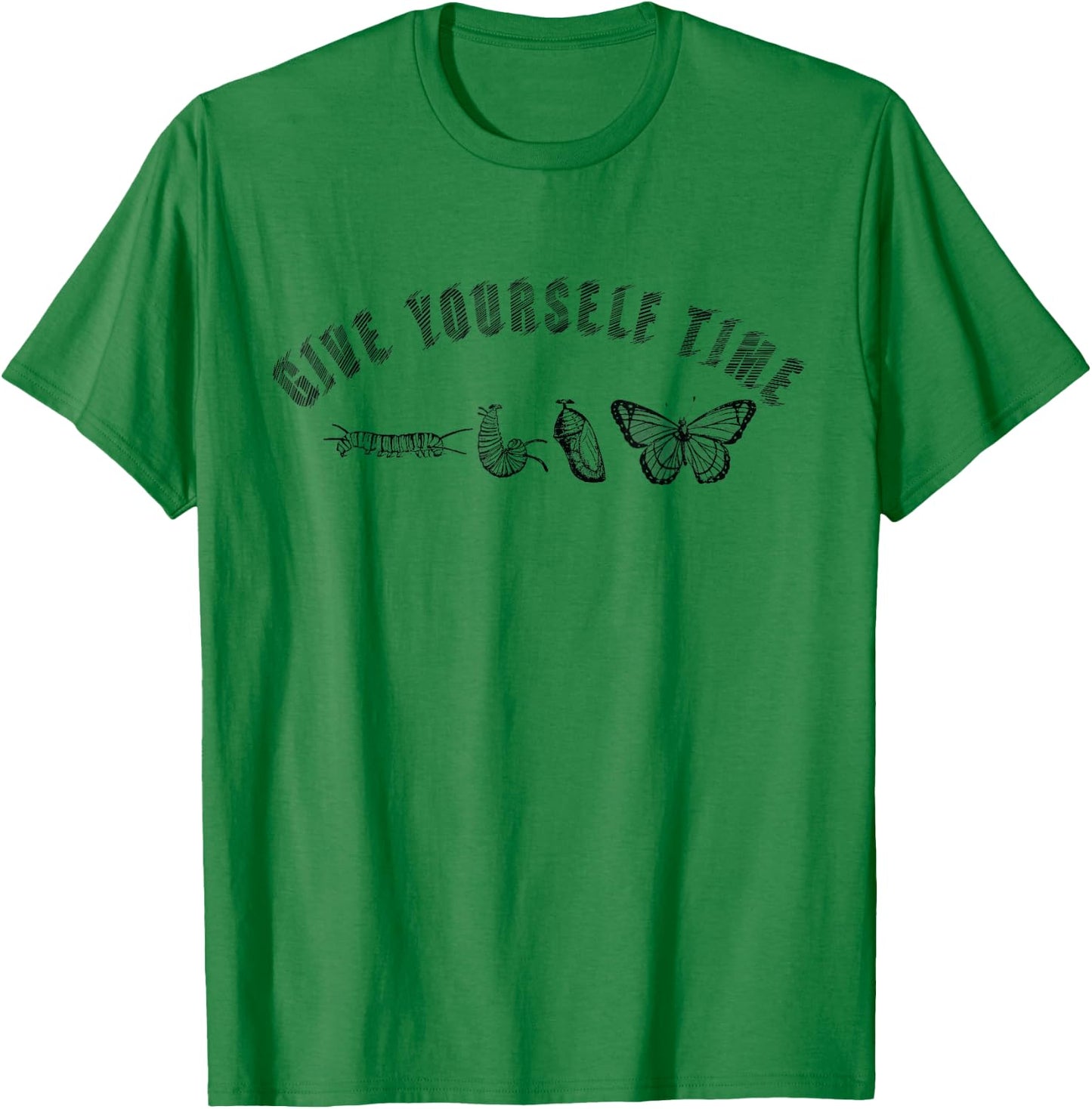 Give Yourself Time Nature Butterfly Insects Entomologists T-Shirt - T-Shirt | Irish Green