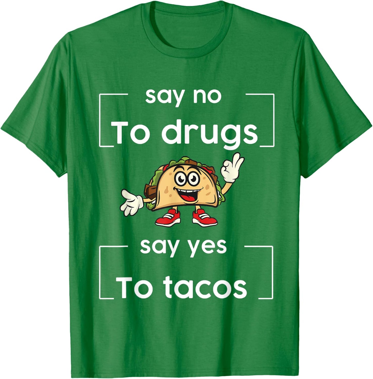 Say NO to Drugs Say Yes to Tacos Red Ribbon Week Drug Free T-Shirt - T-Shirt | Irish Green