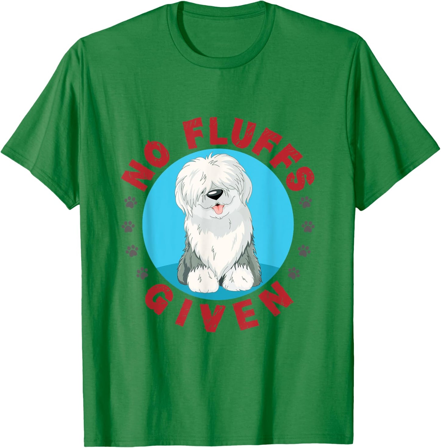 No Fluffs Given English Sheepdog Sheepie Lover Women T-Shirt - T-Shirt | Irish Green