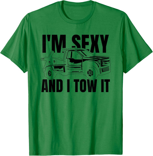 Tow Truck Driver Recovery Vehicle Thin Im Sexy And I Tow It T-Shirt - T-Shirt | Irish Green