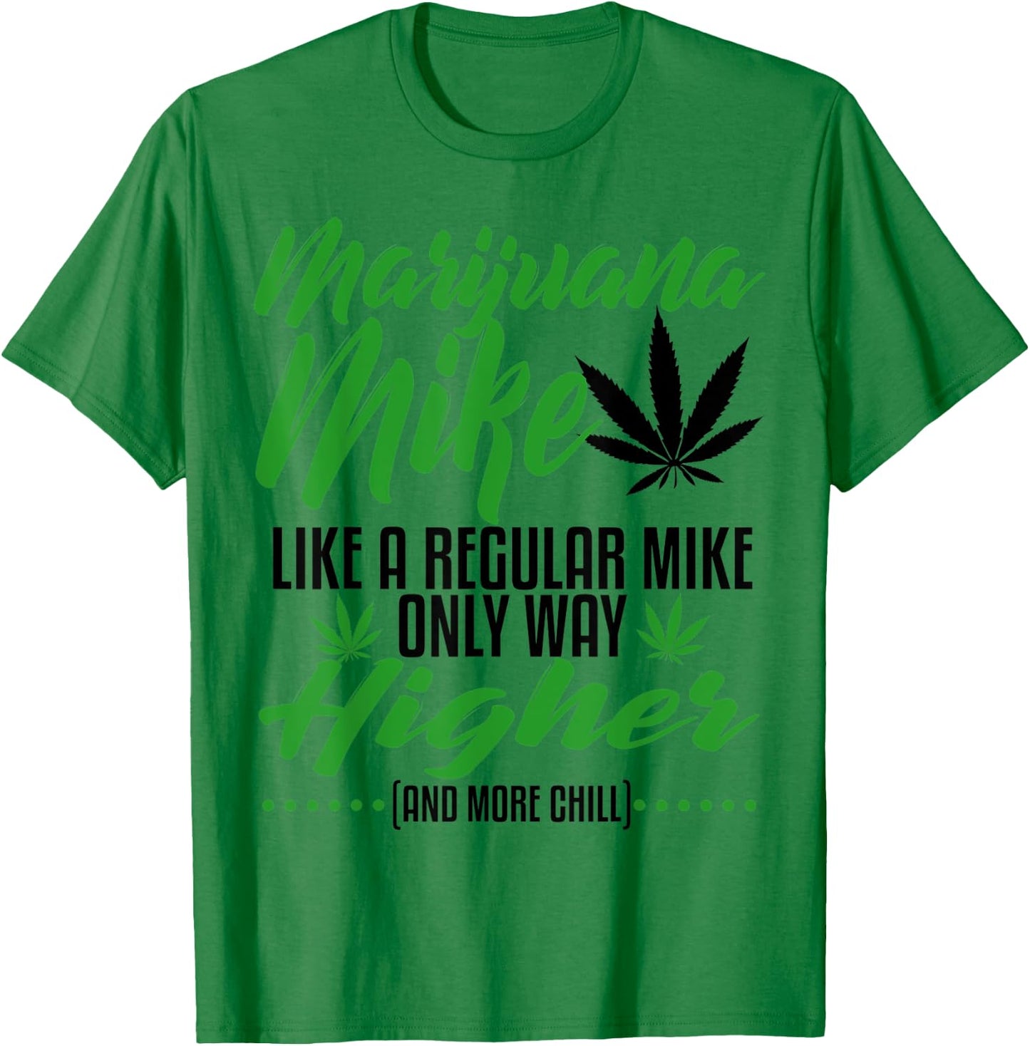 Marijuana Mike Weed 420 Funny Stoner Gift Dad Husband Son T-Shirt - T-Shirt | Irish Green