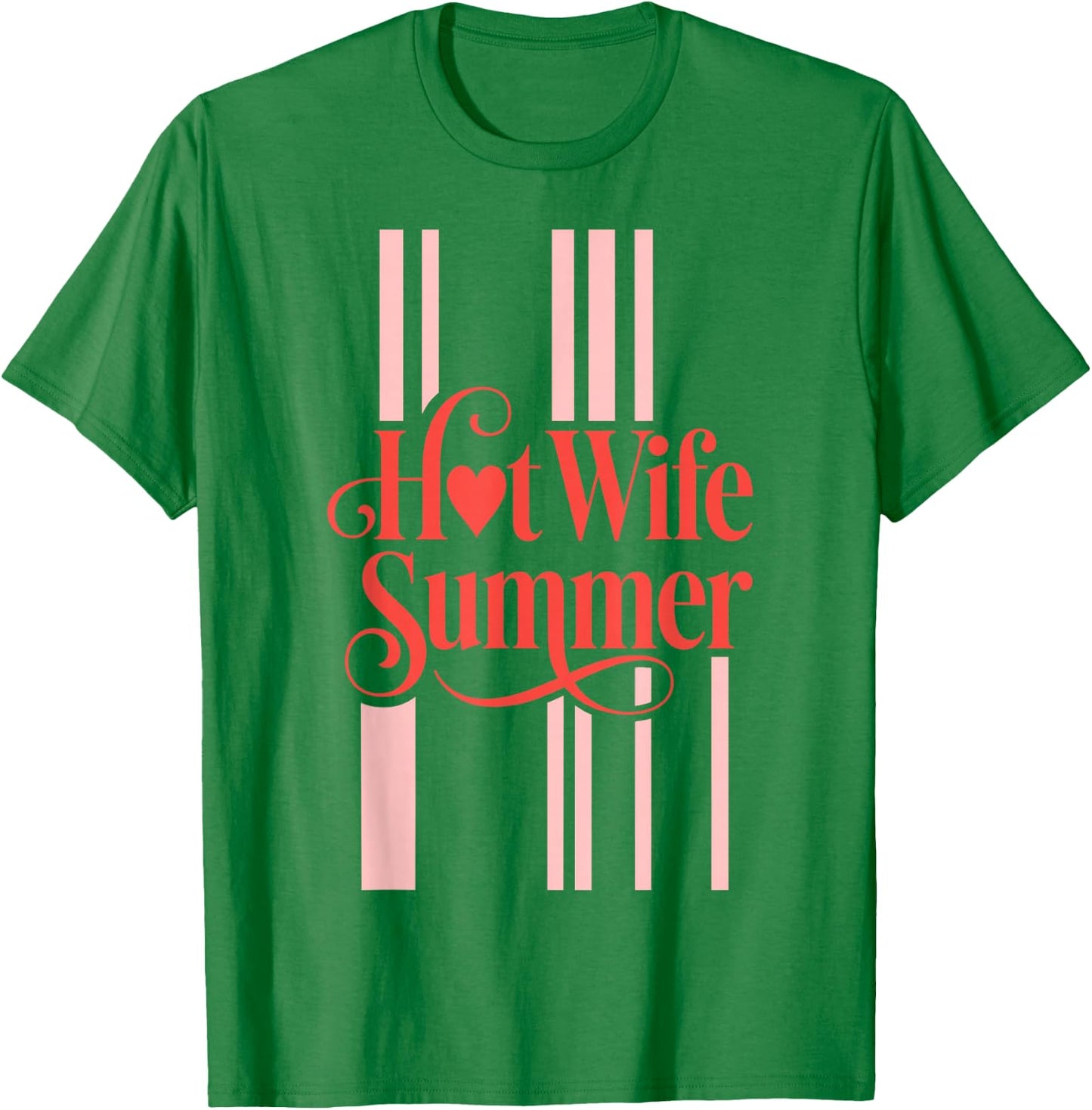 Hot Wife Summer T-Shirt - T-Shirt | Irish Green