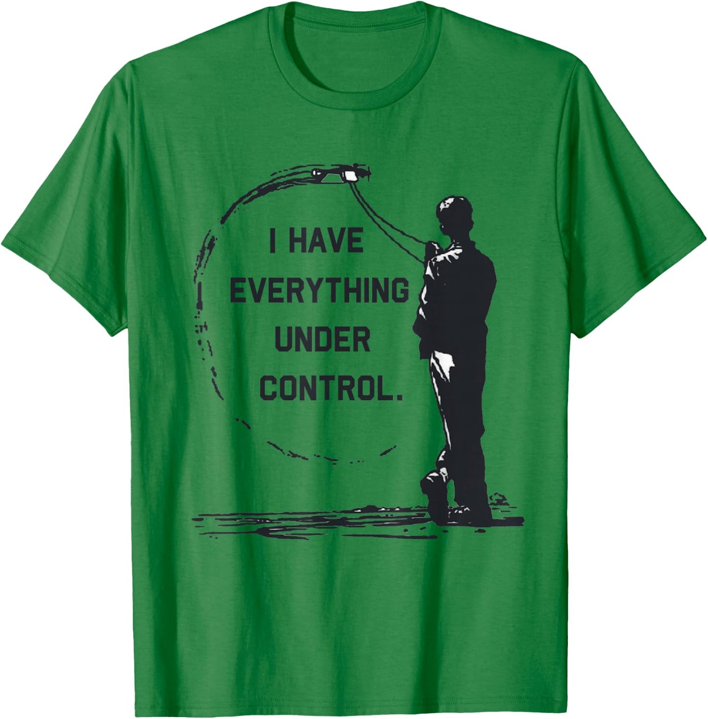 I Have Everything Under Control CL Control Line Airplane T-Shirt - T-Shirt | Irish Green