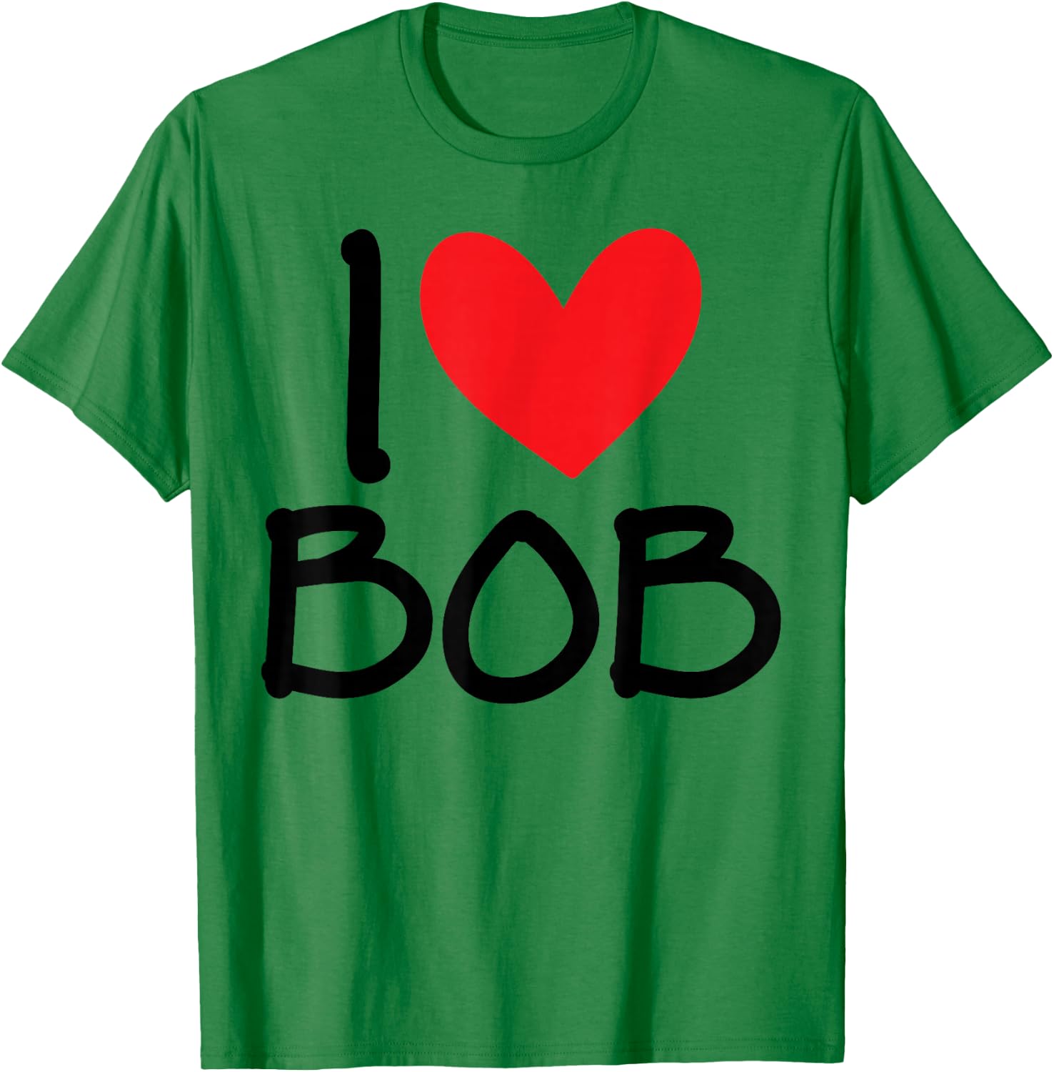I Love Bob Name Heart Personalized Men Guy BFF Friend Him T-Shirt - T-Shirt | Irish Green